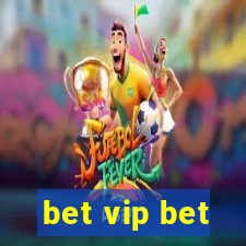 bet vip bet